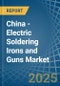 China - Electric Soldering Irons and Guns - Market Analysis, Forecast, Size, Trends and Insights - Product Thumbnail Image