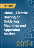 China - Electric Brazing or Soldering Machines and Apparatus - Market Analysis, Forecast, Size, Trends and Insights- Product Image