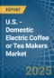 U.S. - Domestic Electric Coffee or Tea Makers - Market Analysis, Forecast, Size, Trends and Insights - Product Thumbnail Image