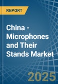 China - Microphones and Their Stands - Market Analysis, Forecast, Size, Trends and Insights- Product Image