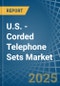 U.S. - Corded Telephone Sets - Market Analysis, Forecast, Size, Trends and Insights - Product Thumbnail Image