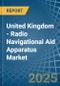 United Kingdom - Radio Navigational Aid Apparatus - Market Analysis, Forecast, Size, Trends and Insights - Product Image