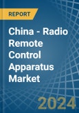 China - Radio Remote Control Apparatus - Market Analysis, Forecast, Size, Trends and Insights- Product Image