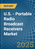U.S. - Portable Radio Broadcast Receivers - Market Analysis, Forecast, Size, Trends and Insights- Product Image