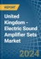 United Kingdom - Electric Sound Amplifier Sets - Market Analysis, Forecast, Size, Trends and Insights - Product Thumbnail Image