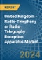 United Kingdom - Radio-Telephony or Radio-Telegraphy Reception Apparatus - Market Analysis, Forecast, Size, Trends and Insights - Product Thumbnail Image