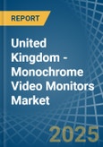 United Kingdom - Monochrome Video Monitors - Market Analysis, Forecast, Size, Trends and Insights- Product Image