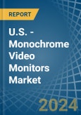 U.S. - Monochrome Video Monitors - Market Analysis, Forecast, Size, Trends and Insights- Product Image