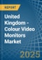 United Kingdom - Colour Video Monitors (With Cathode-Ray Tube) - Market Analysis, Forecast, Size, Trends and Insights - Product Image