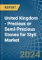 United Kingdom - Precious or Semi-Precious Stones for Styli - Market Analysis, forecast, Size, Trends and Insights - Product Thumbnail Image