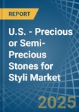 U.S. - Precious or Semi-Precious Stones for Styli - Market Analysis, forecast, Size, Trends and Insights- Product Image