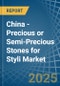 China - Precious or Semi-Precious Stones for Styli - Market Analysis, forecast, Size, Trends and Insights - Product Thumbnail Image