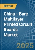 China - Bare Multilayer Printed Circuit Boards - Market Analysis, Forecast, Size, Trends and Insights- Product Image