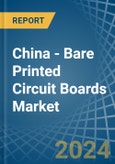 China - Bare Printed Circuit Boards (Not Multilayer) - Market Analysis, Forecast, Size, Trends and Insights- Product Image