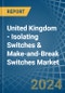 United Kingdom - Isolating Switches & Make-and-Break Switches - Market Analysis, Forecast, Size, Trends and Insights - Product Thumbnail Image
