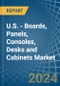 U.S. - Boards, Panels, Consoles, Desks and Cabinets - Market Analysis, Forecast, Size, Trends and Insights - Product Image