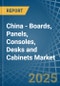 China - Boards, Panels, Consoles, Desks and Cabinets - Market Analysis, Forecast, Size, Trends and Insights - Product Image