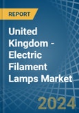 United Kingdom - Electric Filament Lamps - Market Analysis, Forecast, Size, Trends and Insights- Product Image