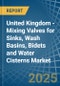 United Kingdom - Mixing Valves for Sinks, Wash Basins, Bidets and Water Cisterns - Market Analysis, forecast, Size, Trends and Insights - Product Thumbnail Image