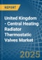 United Kingdom - Central Heating Radiator Thermostatic Valves - Market Analysis, Forecast, Size, Trends and Insights - Product Image