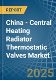 China - Central Heating Radiator Thermostatic Valves - Market Analysis, Forecast, Size, Trends and Insights- Product Image