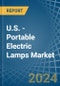 U.S. - Portable Electric Lamps - Market Analysis, Forecast, Size, Trends and Insights - Product Thumbnail Image