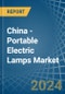 China - Portable Electric Lamps - Market Analysis, Forecast, Size, Trends and Insights - Product Thumbnail Image