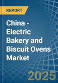 China - Electric Bakery and Biscuit Ovens - Market Analysis, Forecast, Size, Trends and Insights- Product Image
