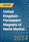 United Kingdom - Permanent Magnets of Metal - Market Analysis, Forecast, Size, Trends and Insights - Product Image