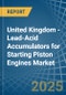 United Kingdom - Lead-Acid Accumulators for Starting Piston Engines - Market Analysis, forecast, Size, Trends and Insights - Product Thumbnail Image