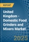 United Kingdom - Domestic Food Grinders and Mixers - Market Analysis, Forecast, Size, Trends and Insights - Product Thumbnail Image