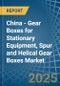 China - Gear Boxes for Stationary Equipment, Spur and Helical Gear Boxes - Market Analysis, forecast, Size, Trends and Insights - Product Thumbnail Image