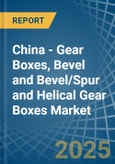 China - Gear Boxes, Bevel and Bevel/Spur and Helical Gear Boxes - Market Analysis, Forecast, Size, Trends and Insights- Product Image