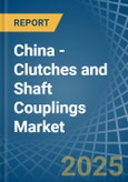 China - Clutches and Shaft Couplings - Market Analysis, Forecast, Size, Trends and Insights- Product Image