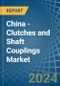 China - Clutches and Shaft Couplings - Market Analysis, Forecast, Size, Trends and Insights - Product Thumbnail Image