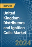 United Kingdom - Distributors and Ignition Coils - Market Analysis, Forecast, Size, Trends and Insights- Product Image