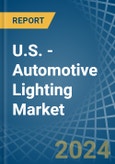 U.S. - Automotive Lighting - Market Analysis, Forecast, Size, Trends and Insights- Product Image