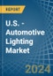 U.S. - Automotive Lighting - Market Analysis, Forecast, Size, Trends and Insights - Product Thumbnail Image