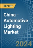 China - Automotive Lighting - Market Analysis, Forecast, Size, Trends and Insights- Product Image