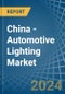 China - Automotive Lighting - Market Analysis, Forecast, Size, Trends and Insights - Product Image