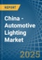 China - Automotive Lighting - Market Analysis, Forecast, Size, Trends and Insights - Product Thumbnail Image