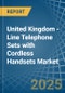 United Kingdom - Line Telephone Sets with Cordless Handsets - Market Analysis, Forecast, Size, Trends and Insights - Product Thumbnail Image