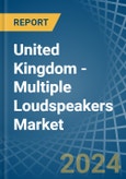 United Kingdom - Multiple Loudspeakers (In Enclosure) - Market Analysis, Forecast, Size, Trends and Insights- Product Image