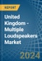 United Kingdom - Multiple Loudspeakers (In Enclosure) - Market Analysis, Forecast, Size, Trends and Insights - Product Thumbnail Image