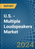 U.S. - Multiple Loudspeakers (In Enclosure) - Market Analysis, Forecast, Size, Trends and Insights- Product Image