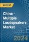 China - Multiple Loudspeakers (In Enclosure) - Market Analysis, Forecast, Size, Trends and Insights - Product Image