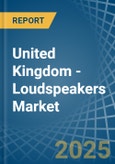 United Kingdom - Loudspeakers (Not in Enclosure) - Market Analysis, Forecast, Size, Trends and insights- Product Image