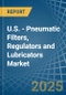 U.S. - Pneumatic Filters, Regulators and Lubricators - Market Analysis, Forecast, Size, Trends and Insights - Product Thumbnail Image