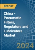 China - Pneumatic Filters, Regulators and Lubricators - Market Analysis, Forecast, Size, Trends and Insights- Product Image