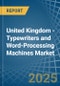 United Kingdom - Typewriters and Word-Processing Machines - Market Analysis, Forecast, Size, Trends and Insights - Product Thumbnail Image